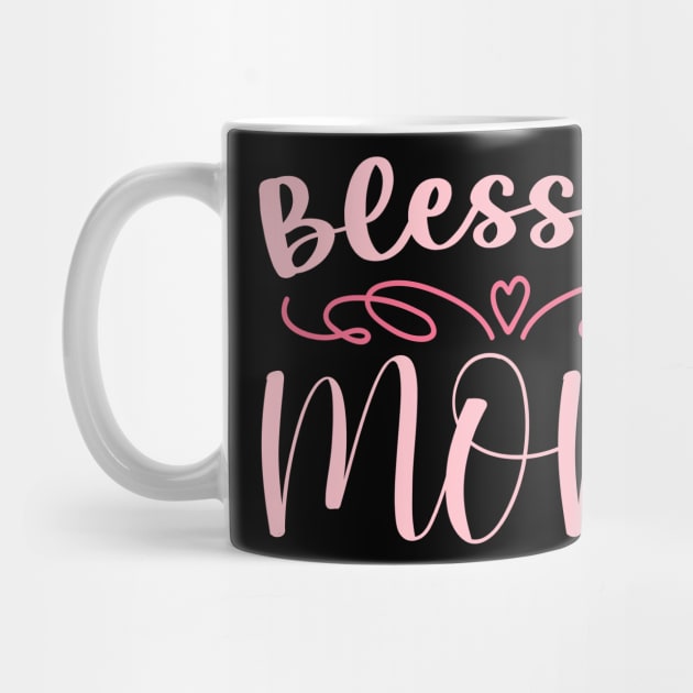 Blessed Mom Mother's Day by Hensen V parkes